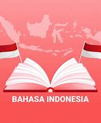 Mengapa Kita Masih Harus Belajar Bahasa Indonesia